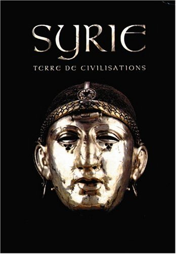 Syrie, terre de civilisations