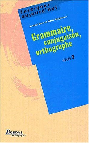 Grammaire, conjugaison, orthographe, cycle 3