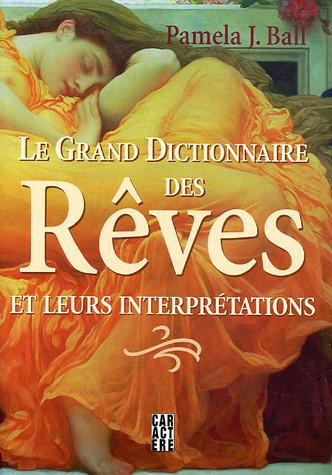 le grand dictionnaire des rÿªves et leurs interprÿ©tations