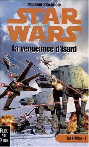 Les X-Wings. Vol. 8. La vengeance d'Isard