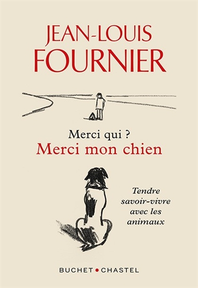 Merci qui ? Merci mon chien : tendre savoir-vivre avec les animaux