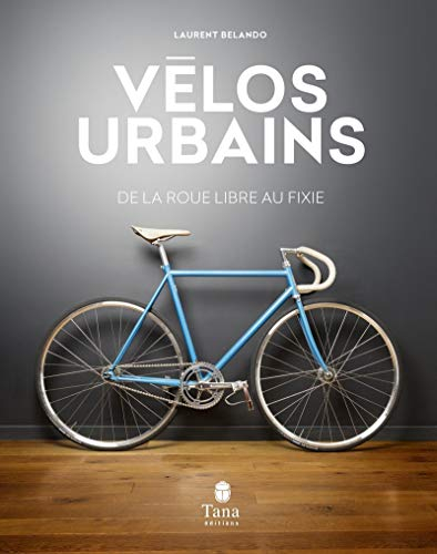 Vélos urbains : de la roue libre au fixie