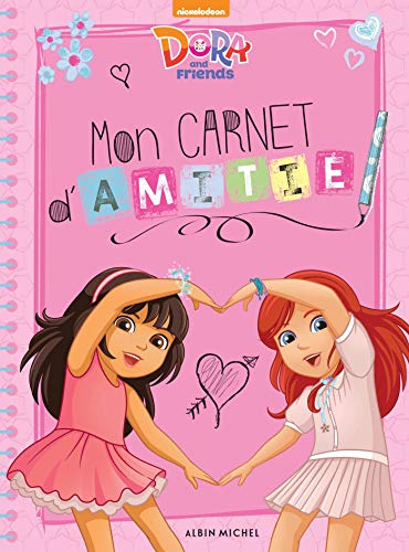 Dora and friends : mon carnet d'amitié