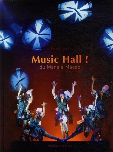 Music hall ! : du Mans à Macao