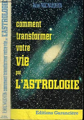 Comment transformer votre vie par l'astrologie