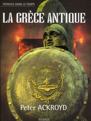 Voyages dans le temps. Vol. 2006. La Grèce antique