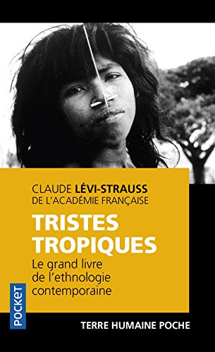 Tristes tropiques : le grand livre de l'ethnologie contemporaine