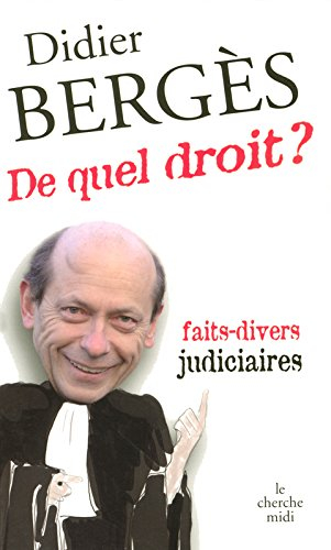 De quel droit ? : faits-divers judiciaires