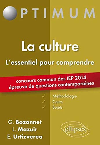 La culture, l'essentiel pour comprendre : méthodologie, cours et sujets : concours commun des IEP 20
