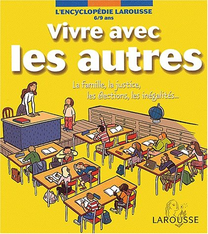 Vivre avec les autres : la famille, la justice, les élections, les inégalités...