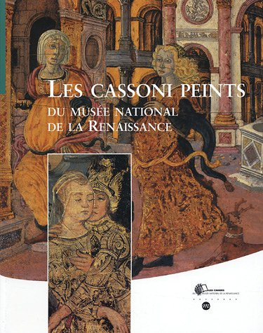 Les cassoni peints du Musée national de la Renaissance