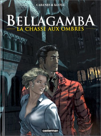 Bellagamba. Vol. 1. La chasse aux ombres