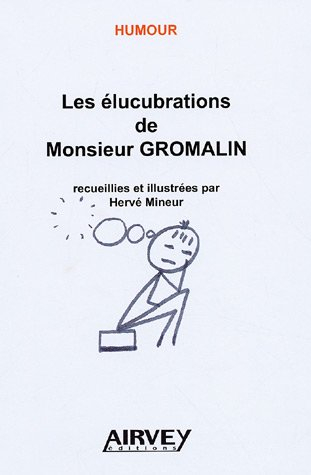 Les élucubrations de Monsieur Gromalin