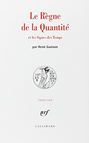 Le règne de la quantité et les signes des temps