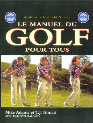 ADAMS-TOMASI-MALONEY. Bases du golf féminin (Les) : Le livre idéal pou –  Librairie La Cargaison - Livres d'occasion
