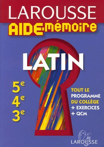 Latin 5e, 4e, 3e : tout le programme du collège + exercices + QCM