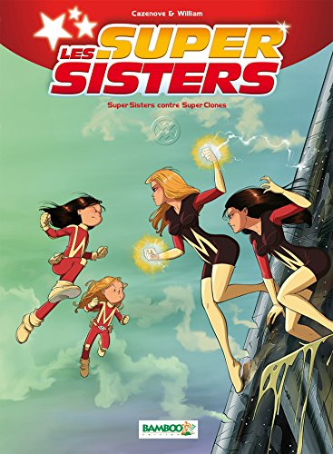 Les super sisters. Vol. 2. Super sisters contre super clones. Vol. 2