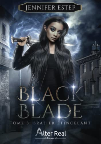 Brasier étincelant : Black Blade #3