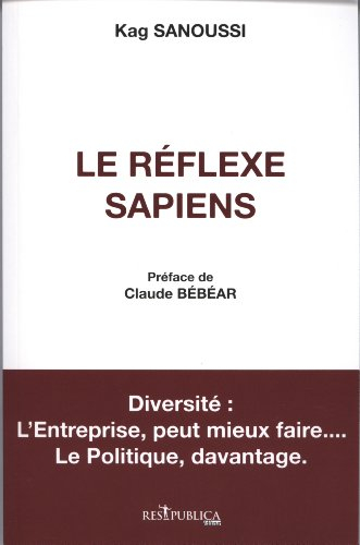 Le réflexe sapiens : diversité : l'entreprise, peut mieux faire... Le politique, davantage