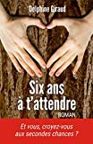 Six ans à t'attendre