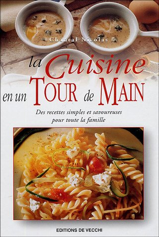 La cuisine en un tour de main : des recettes simples et savoureuses pour toute la famille