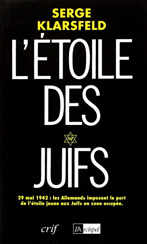 L'étoile des juifs : témoignages et documents