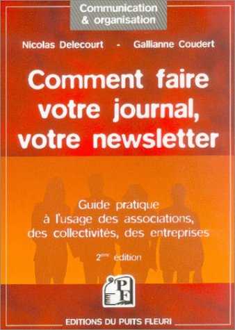 Comment faire votre journal, votre newsletter : guide pratique à l'usage des associations, des colle