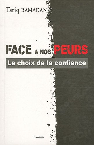 face a nos peurs, le choix de la confiance