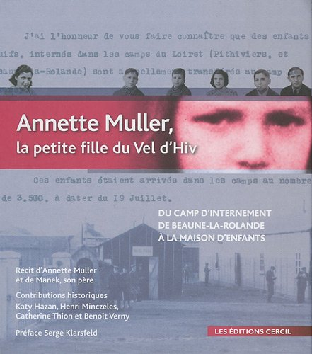 Annette Muller, la petite fille du Vél'd'Hiv : du camp d'internement de Beaune-la-Rolande (1942) à l