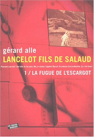 Lancelot, fils de salaud. Vol. 1. La fugue de l'escargot