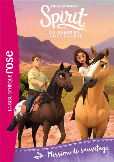 Spirit : au galop en toute liberté. Vol. 7. Mission de sauvetage