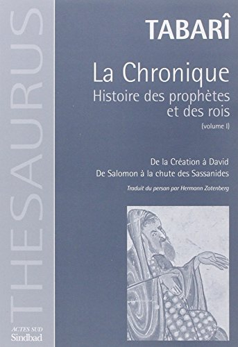 La chronique : histoire des prophètes et des rois. Vol. 1