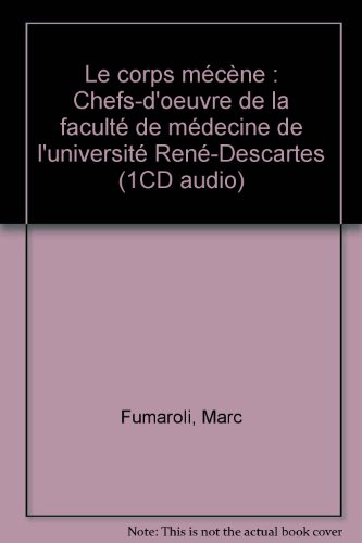 Le corps mécène: Chefs-d'oeuvre de la faculté de médecine de l'université René-Descartes