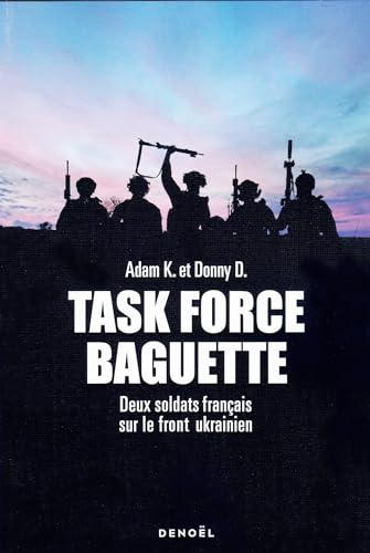 Task Force Baguette : deux soldats français sur le front ukrainien
