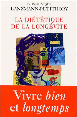 La diététique de la longévité : bien manger et vivre longtemps en bonne santé