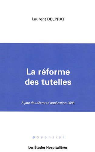 La réforme des tutelles : à jour des décrets d'application 2008