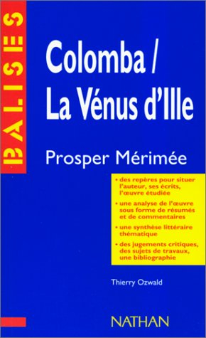 Colomba, La Vénus d'Ille, Prosper Mérimée : résumé analytique, commentaire critique, documents compl