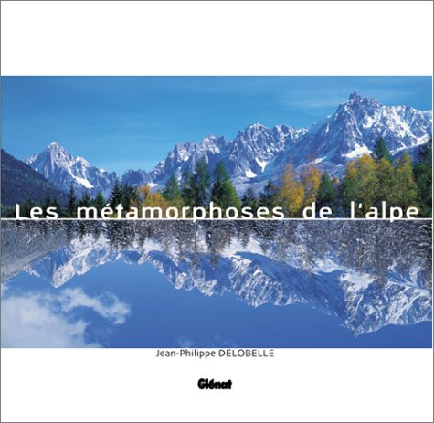 Les métamorphoses de l'Alpe