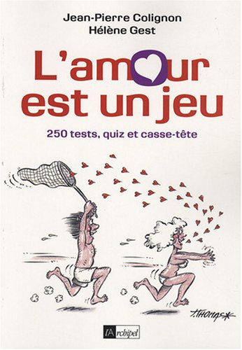 L'amour est un jeu : 250 tests, quiz et casse-tête