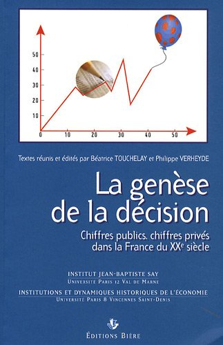 La genèse de la décision : chiffres publics, chiffres privés dans la France du XXe siècle