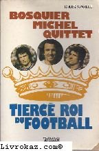 bosquier, michel, quittet, tiercé roi du football