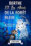Berthe et les Amis de la Forêt Bleue: Un livre illustré pour enfants