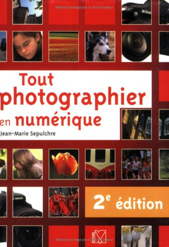 Tout photographier en numérique