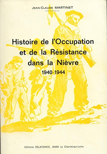 Histoire de l'Occupation et de la Résistance dans la Nièvre : 1940-1944
