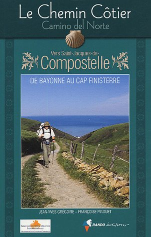 le chemin côtier, camino del norte : vers saint-jacques-de-compostelle, guide pratique du pèlerin