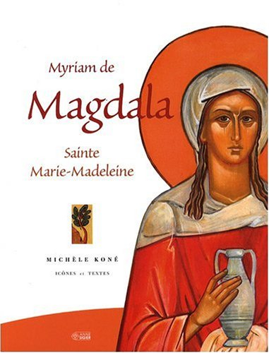 Myriam de Magdala : sainte Marie-Madeleine