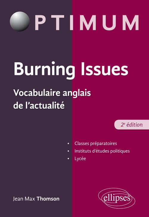 Burning issues : vocabulaire anglais de l'actualité : classes préparatoires, instituts d'études poli