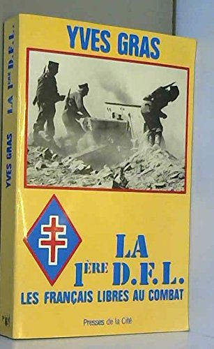 La Première D.F.L., les Français libres au combat