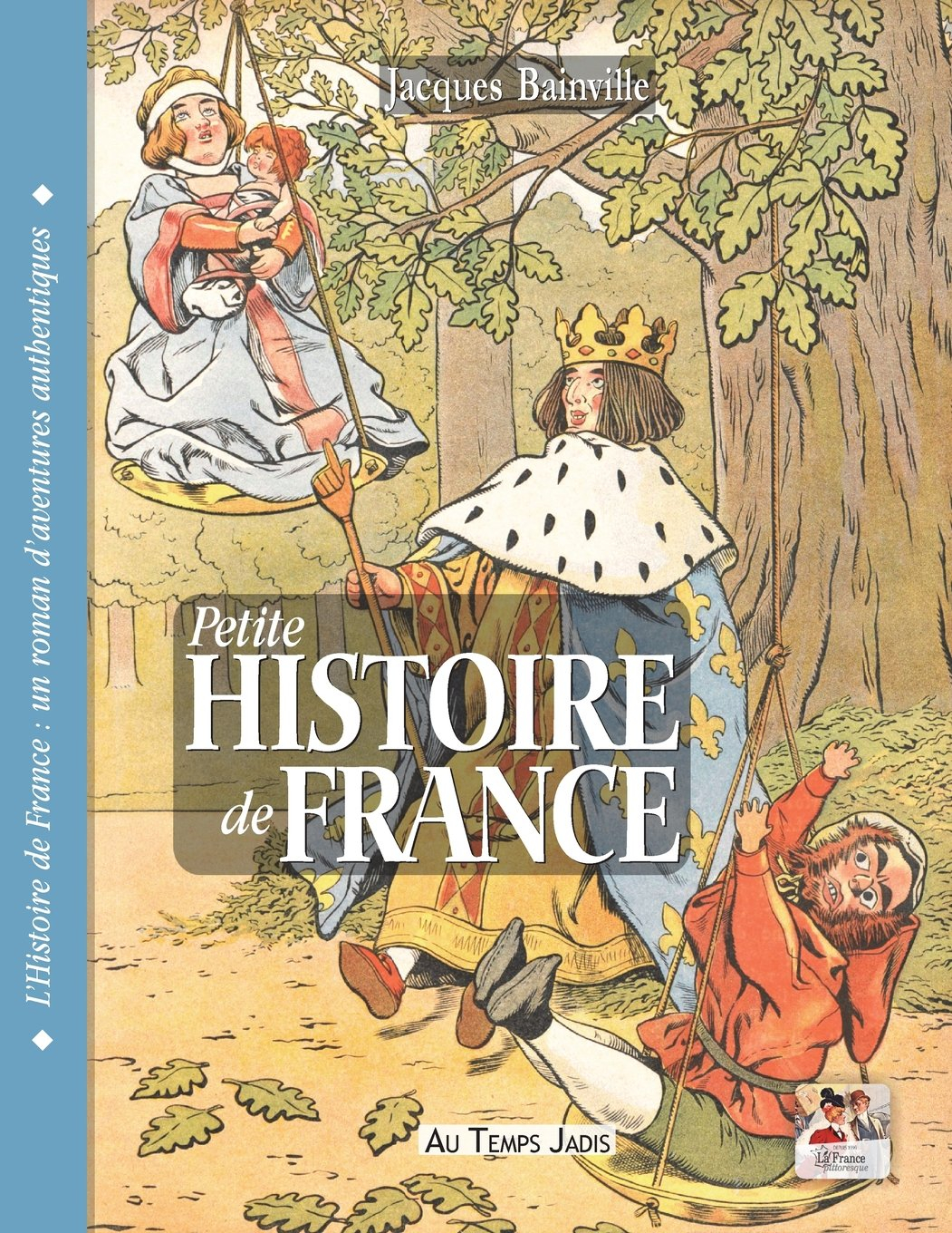 Petite Histoire de France: Vingt siècles d'Histoire illustrés de 60 lithographies et dessins des XIX
