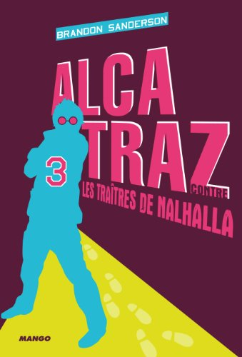 Alcatraz. Vol. 3. Alcatraz contre les traîtres de Nalhalla